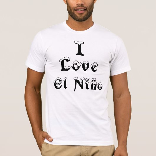 I Love El Niño T-shirt (Voorkant)