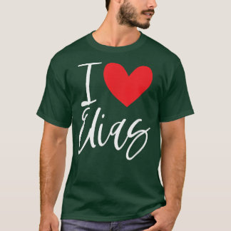 I Love Elias Name Personalized Girl Woman BFF Frie T-shirt
