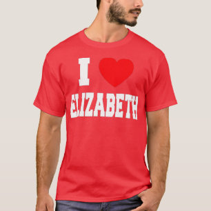 I Love Elizabeth T-shirt
