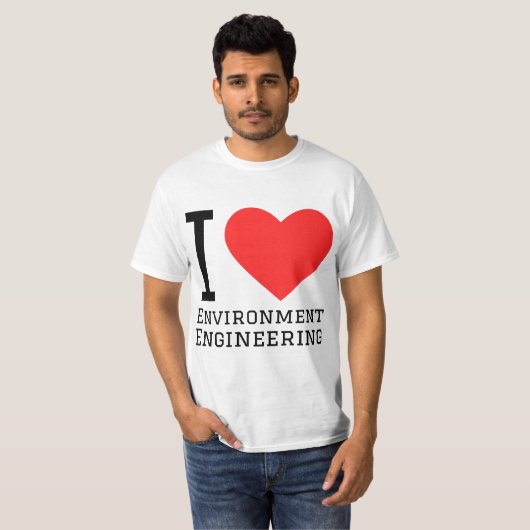 I love environment engineering  t-shirt (Voorkant volledig)