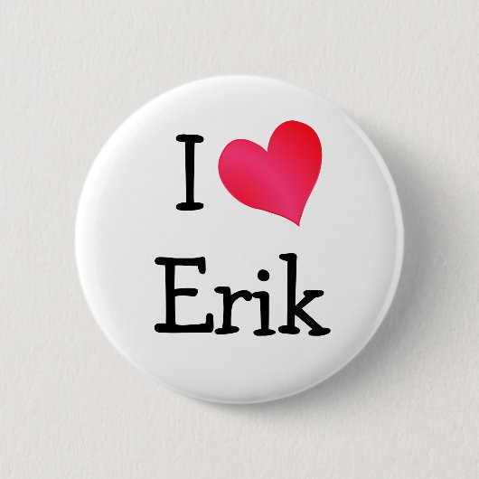 I Love Erik Ronde Button 5,7 Cm (Voorkant)