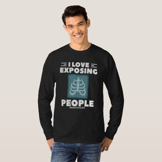 I Love Exposing People Radiologist Rad Tech T-shirt (Voorkant volledig)