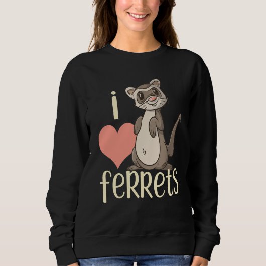 I Love Ferrets  Ferret   For Kids & Adults Trui (Voorkant)
