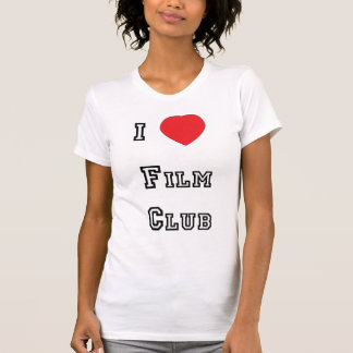 I Love Film Club Shirt