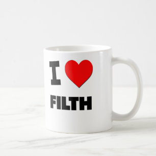 I Love Filth Koffiemok