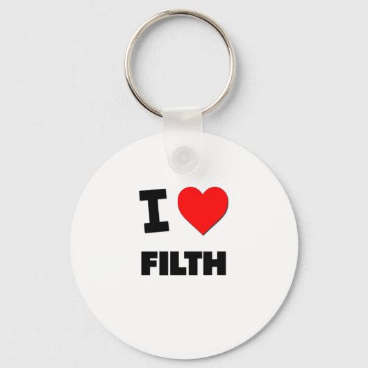 I Love Filth Sleutelhanger (Voorkant)