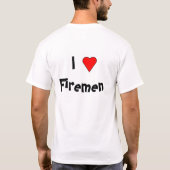 I Love Firemen T-shirt (Achterkant)