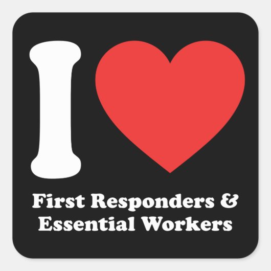 I Love First Responders and Essential Workers Vierkante Sticker (Voorkant)