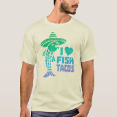 I Love Fish Tacos t-shirt (Voorkant)