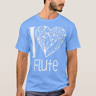 I Love Flute for Flutist Music Lovers T-shirt