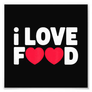 I Love Food Funny Foodie Gift voor mannen Foto Afdruk