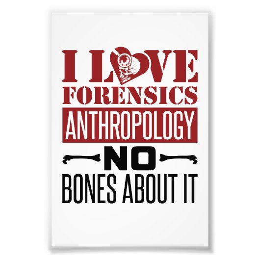 I Love Forensiics Antropology Antropoloog Foto Afdruk (Voorkant)