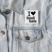 I Love Fossil Fuels Pin Vierkante Button 5,1 Cm (In situ)