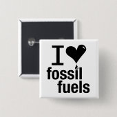 I Love Fossil Fuels Pin Vierkante Button 5,1 Cm (Voorkant /achterkant)