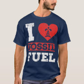 I Love Fossil fuels Tshirt Fossil Dinosaur (Voorkant)