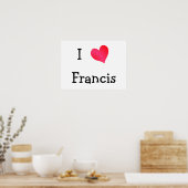 I Love Francis Poster (Keuken)