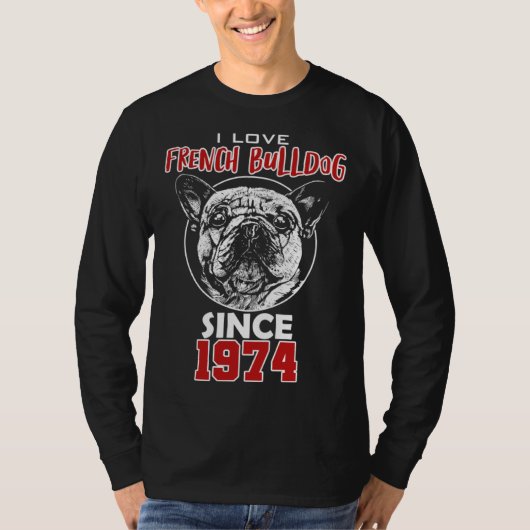 I love french bulldog since 1974 t-shirt (Voorkant)