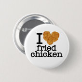 I Love Fried Chicken Ronde Button 5,7 Cm (Voorkant /achterkant)