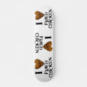 I Love Fried Chicken Skateboard (Voorkant)