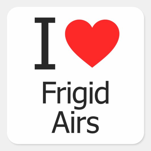 I Love Frigid Air Vierkante Sticker (Voorkant)