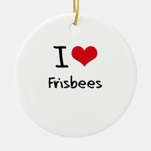 I Love Frisbees Keramisch Ornament (Voorkant)