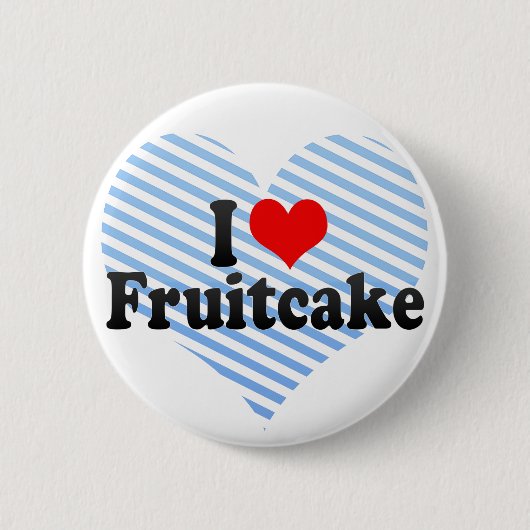 I Love Fruitcake Ronde Button 5,7 Cm (Voorkant)
