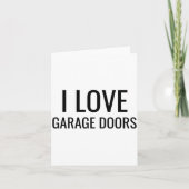 I Love Garage Doors Gift Favor Funny Christmas Tod Kaart (Voorkant)