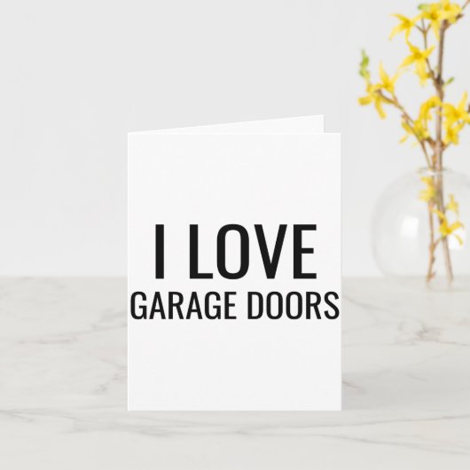 I Love Garage Doors Gift Favor Funny Christmas Tod Kaart (Gele Bloem)