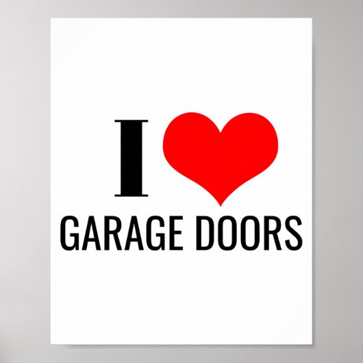 I Love Garage Doors Red Heart Funny Christmas Gift Poster (Voorkant)