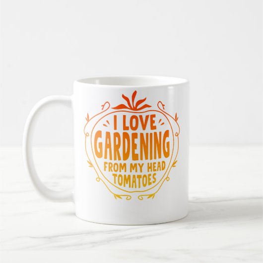 I Love Gardening From My Head Tomatoes Gardening G Koffiemok (Links)