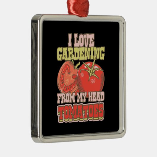 I Love Gardening From My Head Tomatoes Metalen Ornament (Rechts)