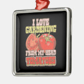 I Love Gardening From My Head Tomatoes Metalen Ornament (Links)