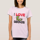 I Love Geckos T-shirt<br><div class="desc">Gebruik het zoekgereedschap in mijn winkel voor andere Gecko-producten. Ik hou van Geckos-producten die beschikbaar zijn op overhemden, sweatshirts, kinder shirten, baby, stickers, magneten en nog veel meer Gecko-kleding die volledig aan uw wensen kan worden aangepast. Als je wilt wat je ziet, kun je contact opnemen met mijn winkel (www.zazzle.com/animalshirts)...</div>