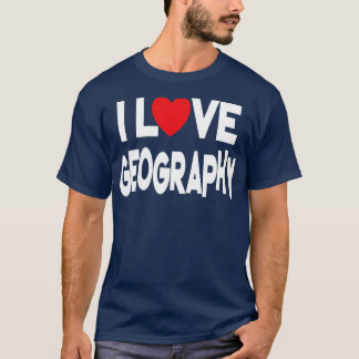 I Love Geography 8 T-shirt