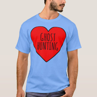 I Love Ghost Hunting Heart T-shirt