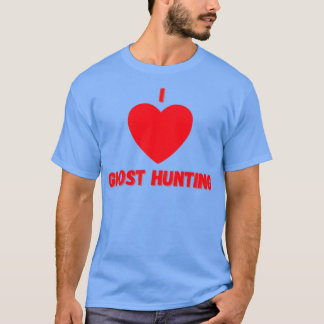 I Love Ghosthunting T-shirt