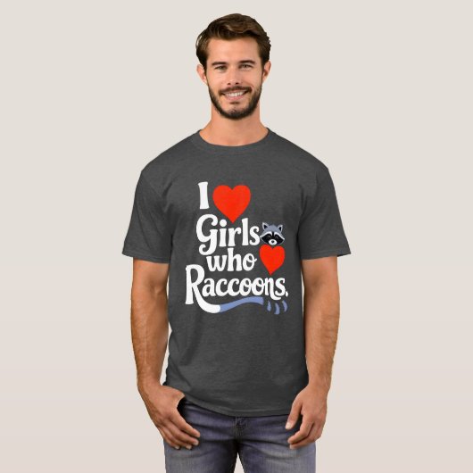 I Love Girls Who Love Raccoons Cute Raccon Animal  T-shirt (Voorkant volledig)