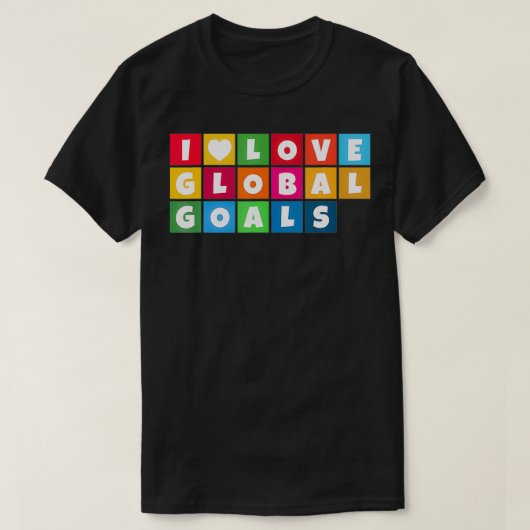 I Love Global Goals for Sustainable Development UN T-shirt (Design voorkant)
