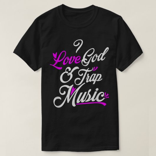 I Love God & Trap Music T-shirt (Design voorkant)