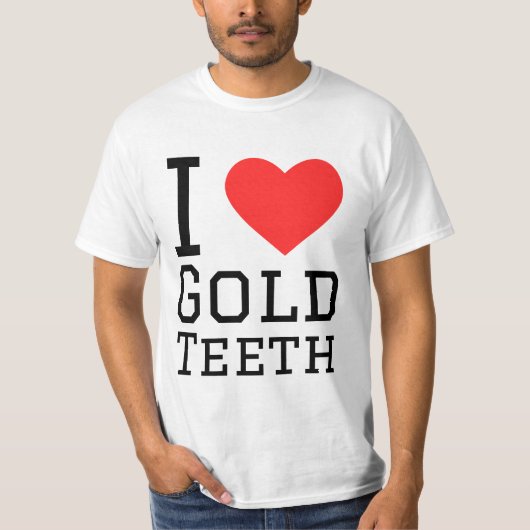 I love gold teeth t-shirt (Voorkant)