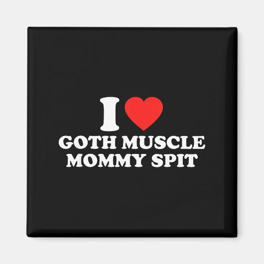 I Love Goth Muscle Mommy St  Magneet (Voorkant)