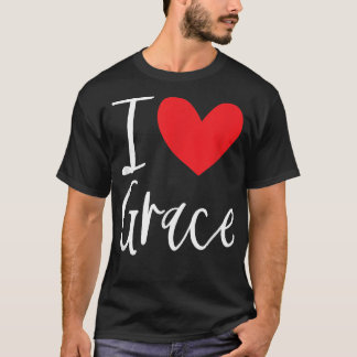 I Love Grace Name Personalized Girl Woman BFF Frie T-shirt