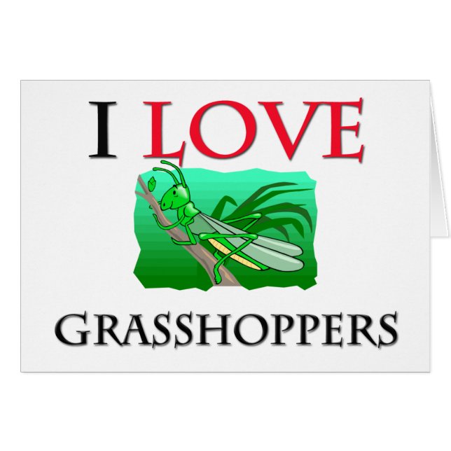 I Love Grasshoppers (Voorkant Horizontaal)