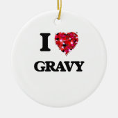 I Love Gravy Keramisch Ornament (Voorkant)