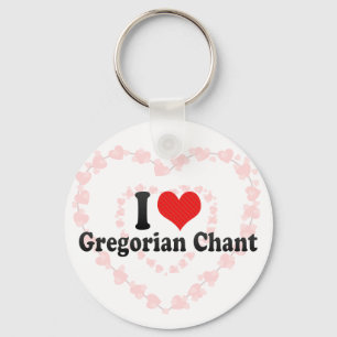 I Love Gregorian Chant Sleutelhanger