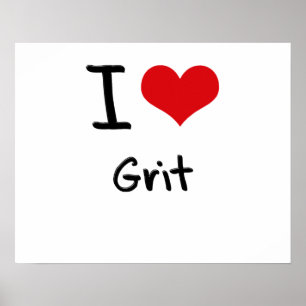 I Love Grit Poster