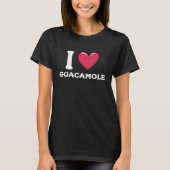 I Love Guacamole Mexican Food  3 T-shirt (Voorkant)