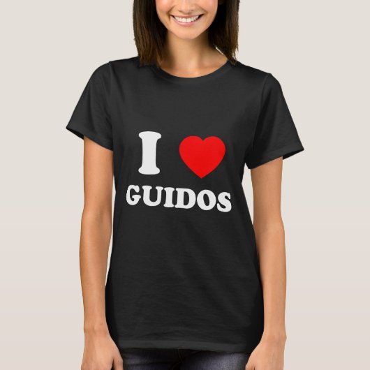I Love Guidos Funny Italian American Quote  T-shirt (Voorkant)