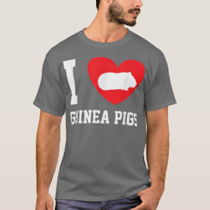 I Love Guinee Pigs Heart Guinea Pig Pet Lover T-shirt