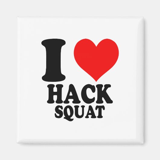 I Love Hack Squat  Magneet (Voorkant)
